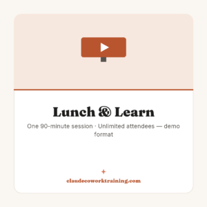 Lunch & Learn — One 90-minute session · Unlimited attendees — demo format. Claude Cowork Training product image.