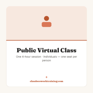 Public Virtual Class — One 4-hour session · Individuals — one seat per person. Claude Cowork Training product image.